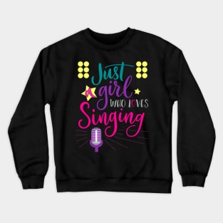 Just A Girl Who Loves Singing - Female Singer Gift graphic Crewneck Sweatshirt